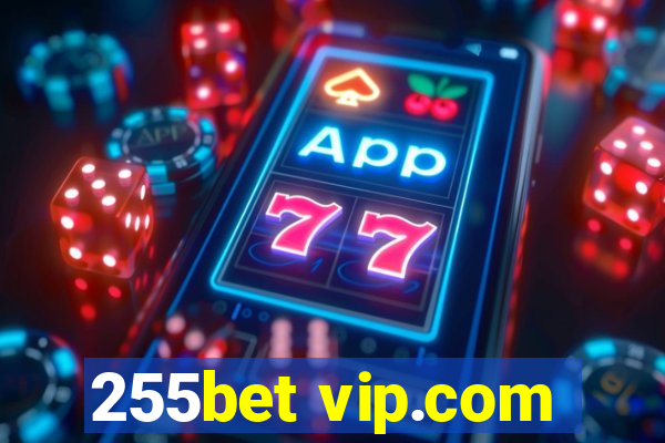 255bet vip.com